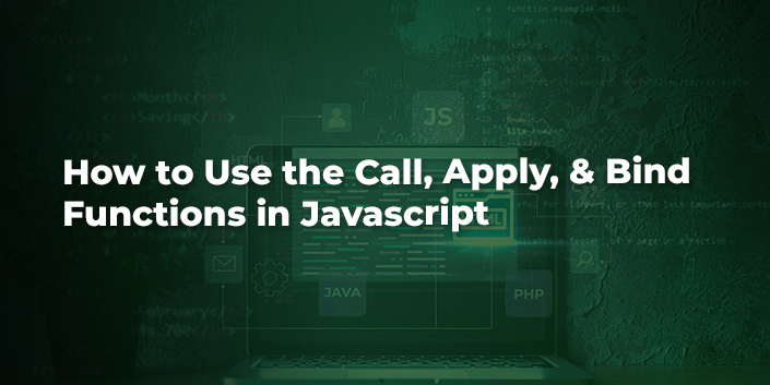 how-to-use-the-call-apply-and-bind-functions-in-javascript.jpg