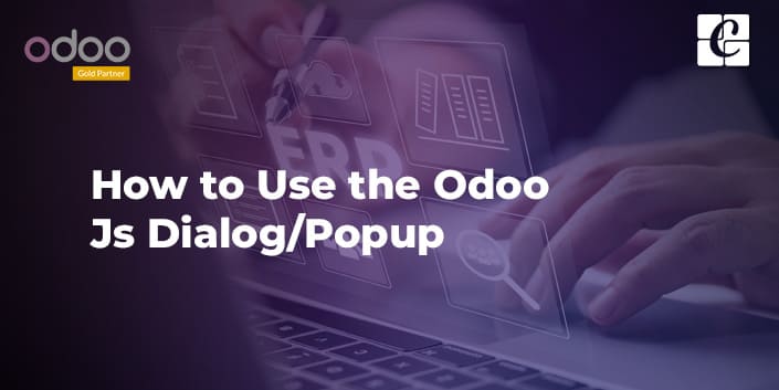 how-to-use-the-odoo-js-dialog-popup.jpg