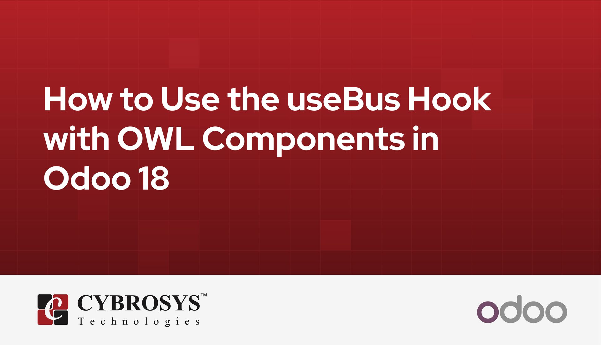 how-to-use-the-usebus-hook-with-owl-components-in-odoo-18.jpg