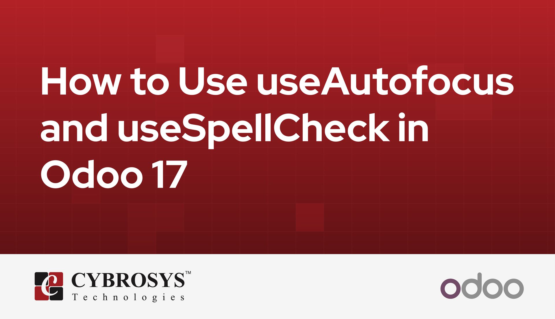 how-to-use-useautofocus-and-usespellcheck-in-odoo-17.jpg