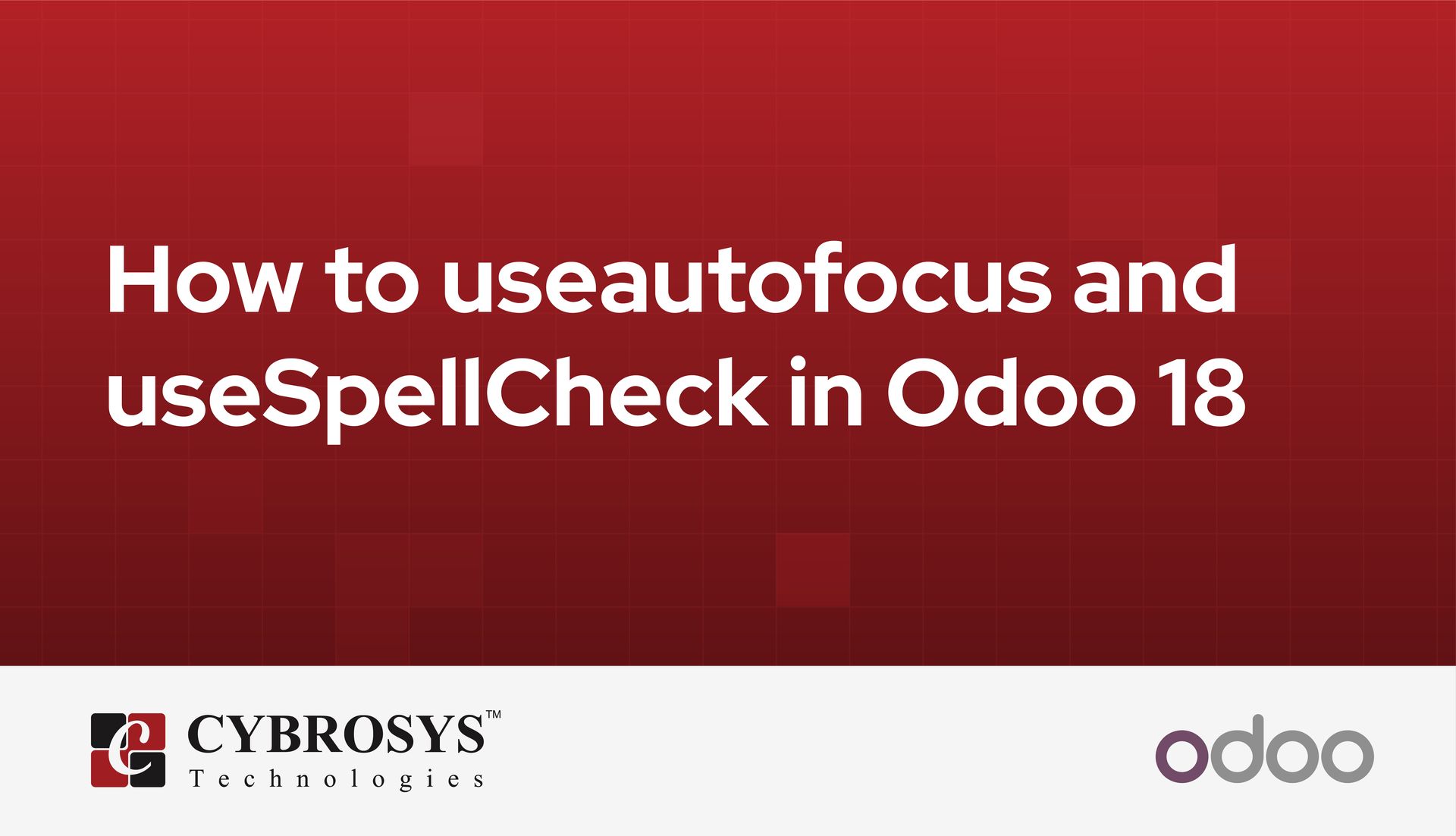 how-to-useautofocus-and-usespellcheck-in-odoo-18.jpg
