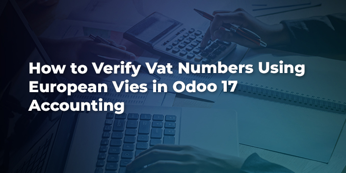how-to-verify-vat-numbers-using-european-vies-in-odoo-17-accounting.jpg