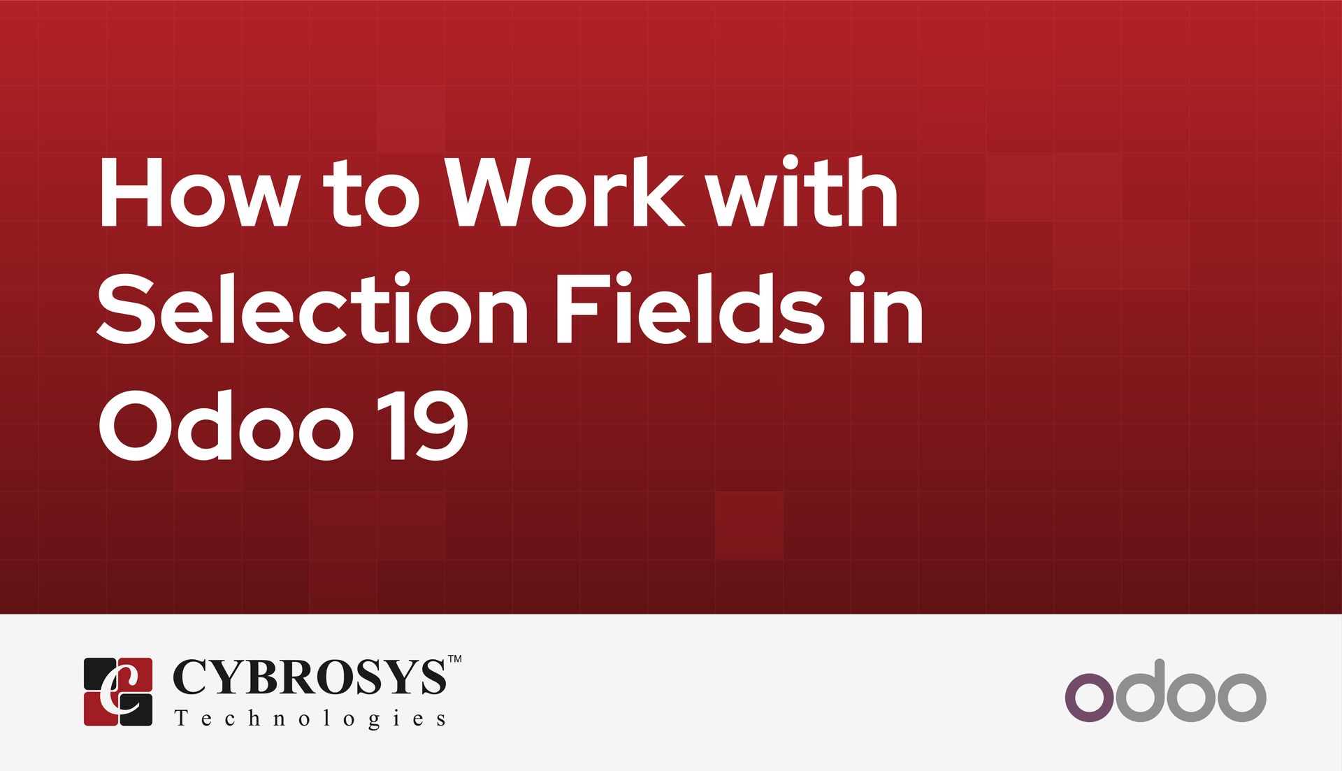 how-to-work-with-selection-fields-in-odoo-19.jpg