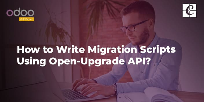 how-to-write-migration-scripts-using-open-upgrade-api.jpg