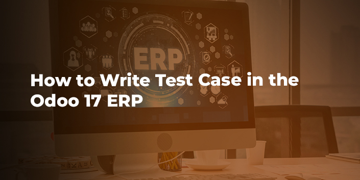 how-to-write-test-case-in-the-odoo-17-erp.jpg