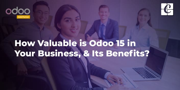 how-valuable-is-odoo-15-in-your-business-its-benefits.jpg