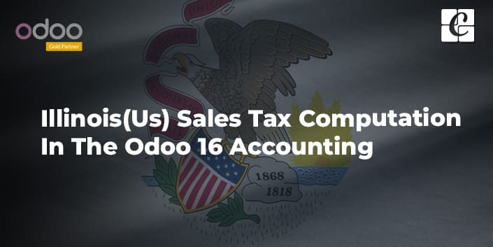illinois-us-sales-tax-computation-in-the-odoo-16-accounting.jpg