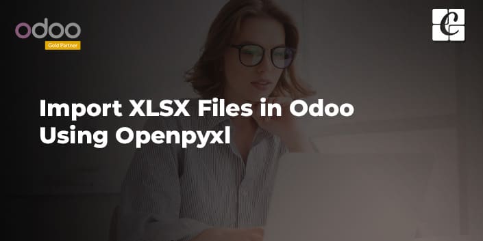 import-xlsx-files-in-odoo-using-openpyxl.jpg