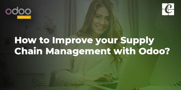 improve-your-supply-chain-management-with-odoo.jpg