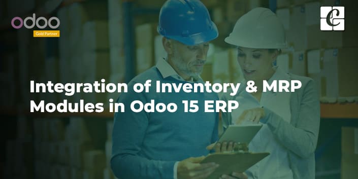 integration-of-inventory-mrp-modules-in-odoo-15-erp.jpg