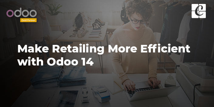 make-retailing-more-efficient-with-odoo-14.jpg