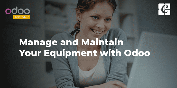 manage-and-maintain-your-equipment-with-odoo.png