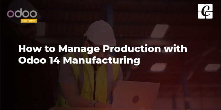 manage-production-with-odoo-14-manufacturing.jpg