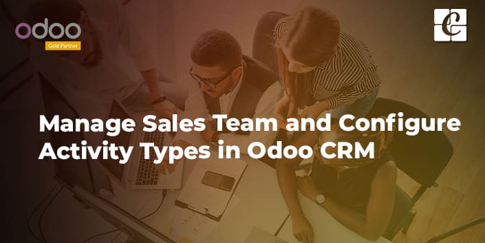 manage-sales-team-and-configure-activity-types-in-odoo-15-crm.jpg