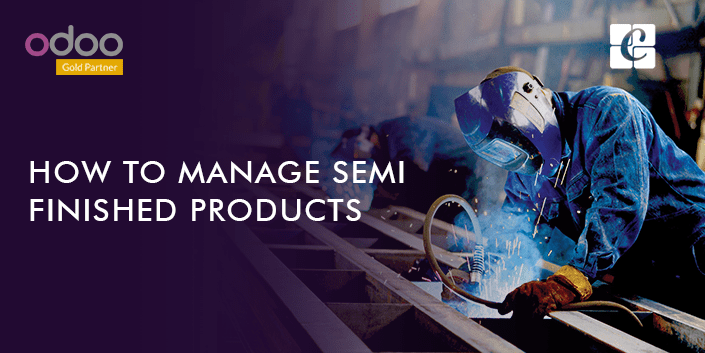 manage-semi-finished-products-odoo-manufacturing.png