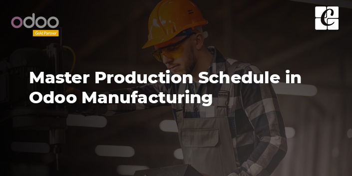 master-production-schedule-in-odoo-manufacturing.jpg