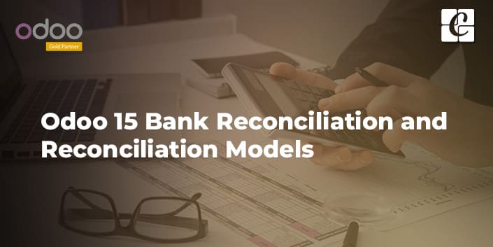 odoo-15-bank-reconciliation-and-reconciliation-models.jpg