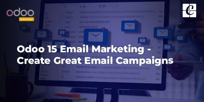 odoo-15-email-marketing-create-great-email-campaigns.jpg