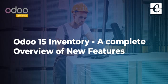 odoo-15-inventory-a-complete-overview-of-new-features.jpg