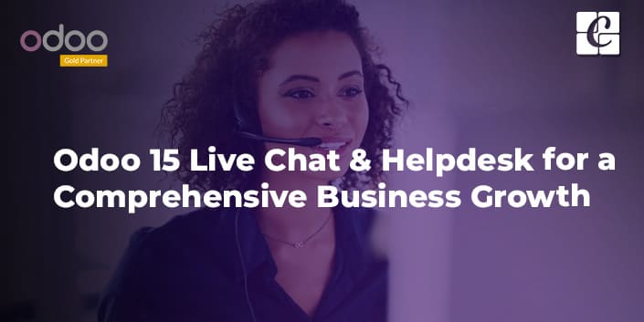 odoo-15-live-chat-helpdesk-for-a-comprehensive-business-growth.jpg