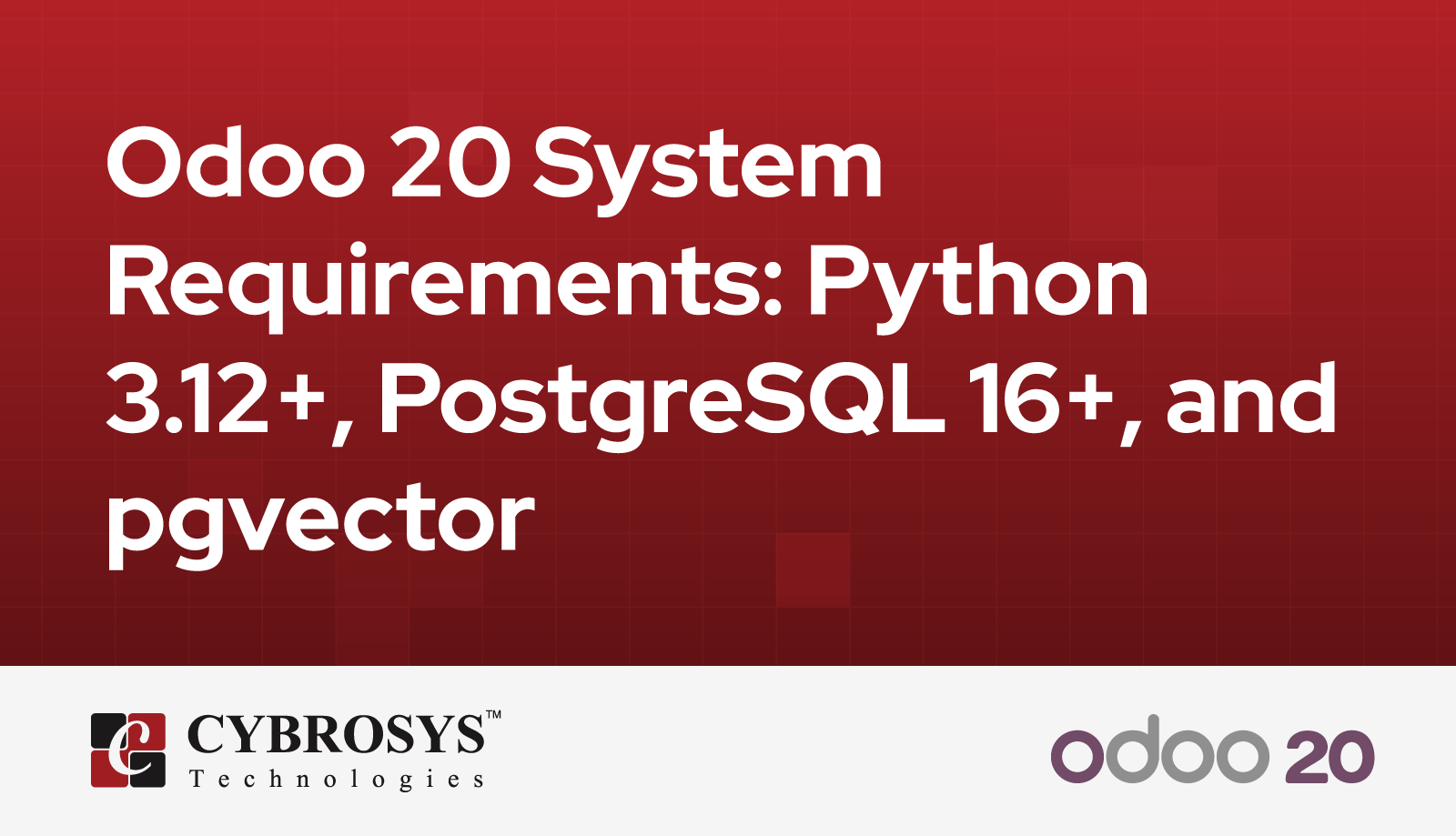 odoo-20-system-requirements-python-312-postgresql-16-and-pgvector.png