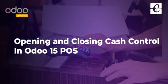 opening-and-closing-cash-control-in-odoo15-pos.jpg