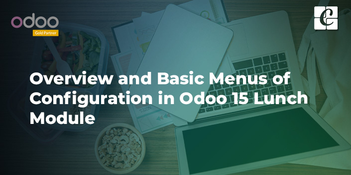 overview-and-basic-menus-of-configuration-in-odoo-15-lunch-module.jpg
