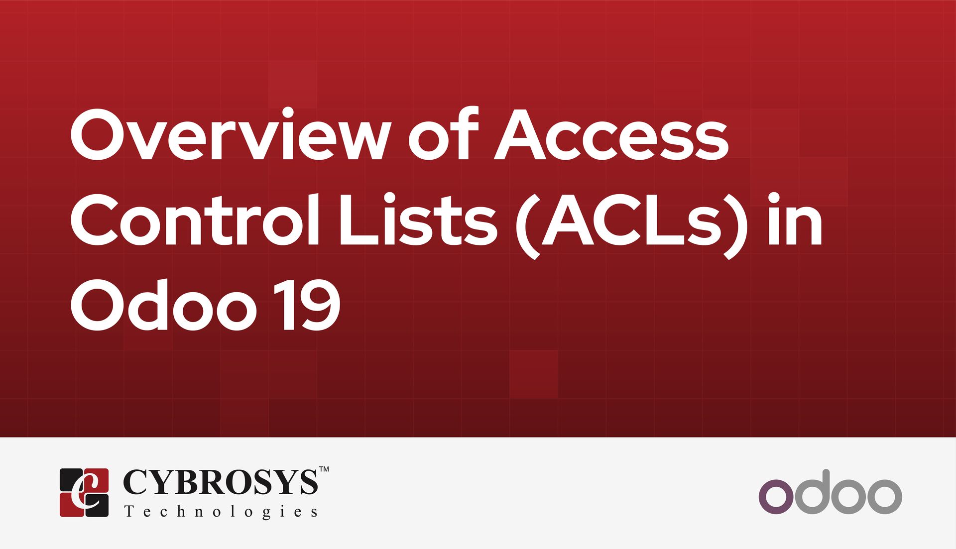 Overview of Access Control Lists (ACLs) in Odoo 19
