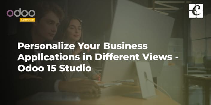 personalize-your-business-applications-in-different-views-odoo-15-studio.jpg