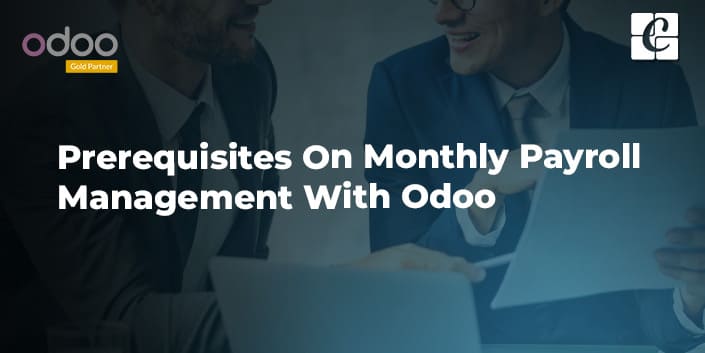 prerequisites-on-monthly-payroll-management-with-odoo.jpg