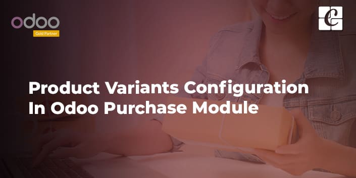 product-variants-configuration-in-odoo-purchase-module.jpg