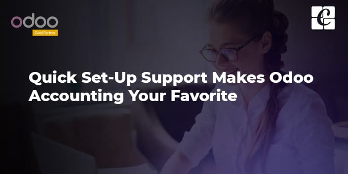 quick-set-up-support-makes-odoo-accounting-your-favorite.jpg