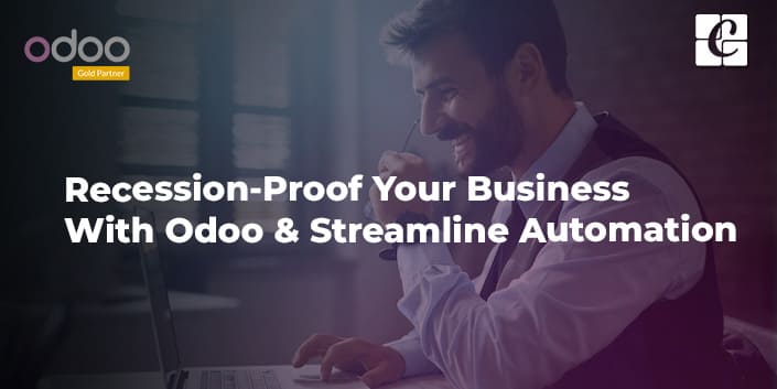 recession-proof-your-business-with-odoo-streamline-automation.jpg