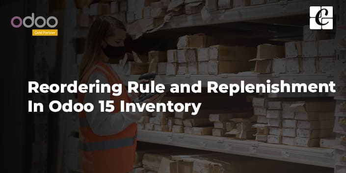 reordering-rule-and-replenishment-in-odoo-15.jpg