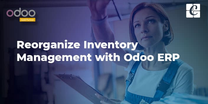 reorganize-inventory-management-odoo-erp.jpg