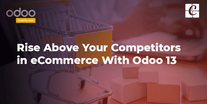 rise-above-your-competitors-ecommerce-with-odoo-13.png