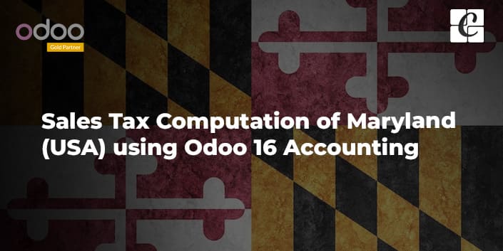 sales-tax-computation-of-maryland-usa-using-odoo-16-accounting.jpg