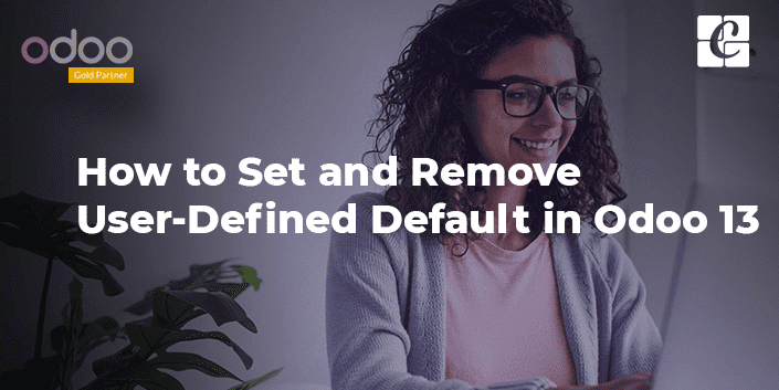 set-and-remove-user-defined-default-in-odoo-13.png