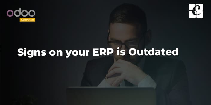 signs-on-your-erp-is-outdated.jpg