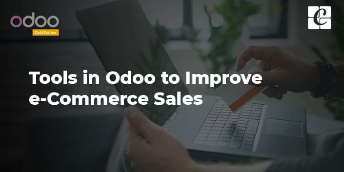 tools-in-odoo-to-improve-e-commerce-sales.jpg