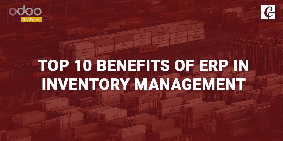 top-10-benefits-of-erp-in-Inventory-management.png