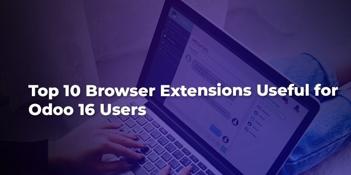 top-10-browser-extensions-useful-for-odoo-16-users.jpg