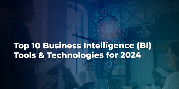 top-10-business-intelligence-bi-tools-and-technologies-for-2024.jpg