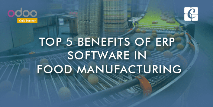 top-5-benefits-of-erp-in-food-manufacturing.png