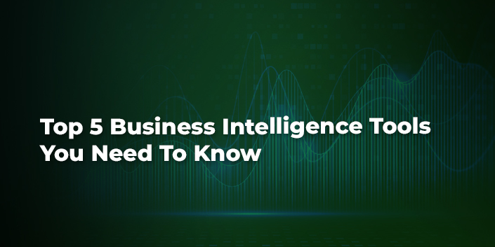 top-5-business-intelligence-tools-you-need-to-know.jpg
