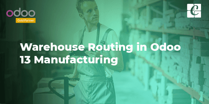 warehouse-routing-odoo-13-manufacturing.png