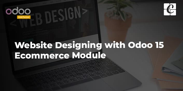 website-designing-with-odoo-15-ecommerce-module.jpg