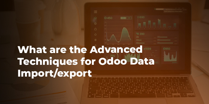 what-are-the-advanced-techniques-for-odoo-data-import-export.jpg