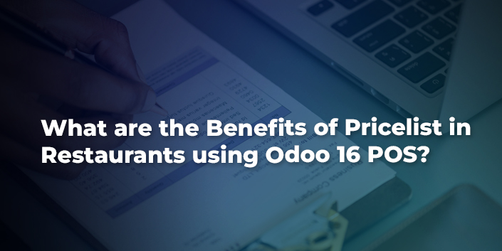 what-are-the-benefits-of-pricelist-in-restaurants-using-odoo-16-pos.jpg