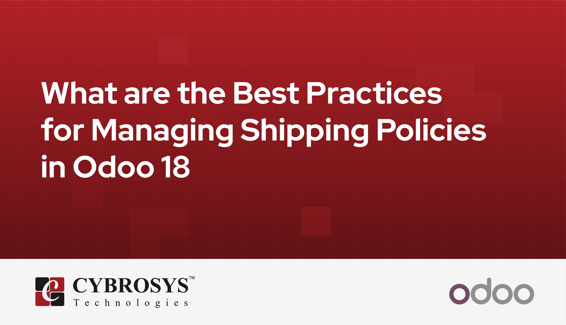 what-are-the-best-practices-for-managing-shipping-policies-in-odoo-18.jpg